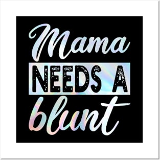 mama needs a blunt colors Posters and Art